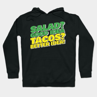 Tacos Better Idea Hoodie